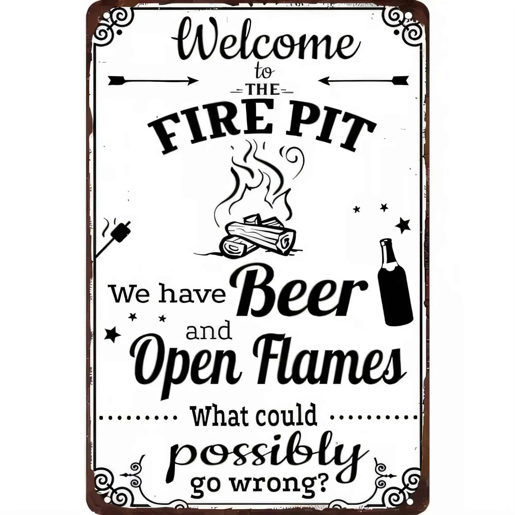 Tin Sign Welcome to the Fire Pit We Have Beer and Open Flames What Could Possibly Go Wrong Vintage Rustic Metal Wall Decor for M