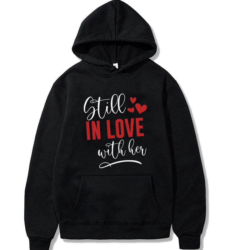 Couples Matching Sweatshirt Hoodie Still in Love with Her Funny Lovers Matching  Hooded Shirt Funny Anniversary Gift Sweatshirts