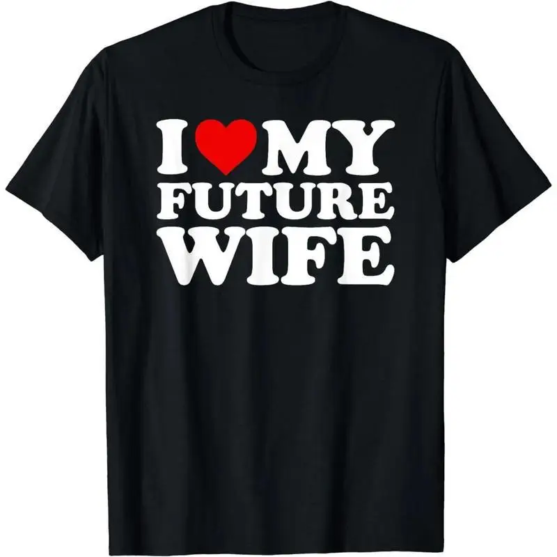 

Men's I Love My Future Wife T-shirt, Funny Love Heart Graphic Tee, Valentine's Day Gift for Boyfriend Fiance