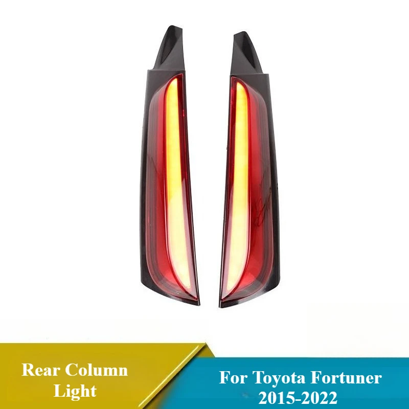 

For Toyota Fortuner 2015-2022 Light-Guide Type Car Rear Column Lights Reflector Led Brake Light Dymanic Turn Singal Warning Lamp
