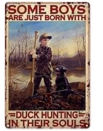 Duck Hunting Metal Tin Sign,Some Boy are Just Born with Duck Hunting in Their Souls,Retro Iron Painting for Home Hotel Bar Cafe