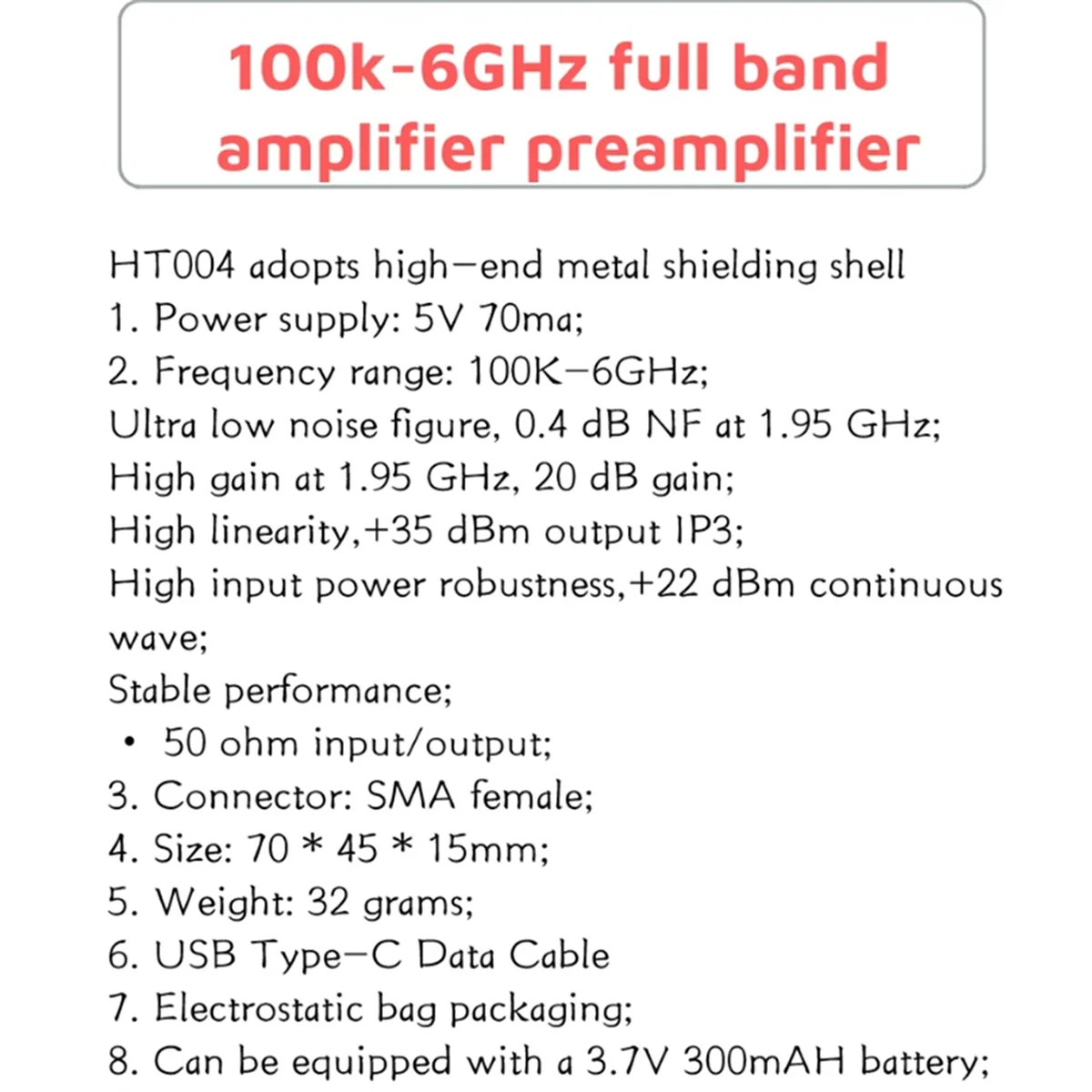 HT004 100K-6Ghz Full Band Low Noise Amplifier,20dB High Gain Power Preamplifier,LNA Module for RF & SDR