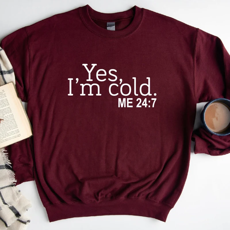 

Женский свитшот с надписью «Yes I'm Cold Me», свободная уличная одежда с текстом Библии и изображением Иисуса и надписью на 24:7, Прямая поставка