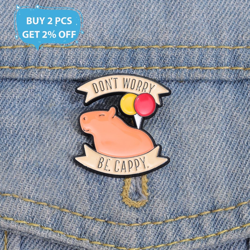 DON'T WORRY BE CAPPY Enamel Pins Custom Capybara Balloon Brooches Lapel Badges Animal Jewelry Gift for Kids Friends