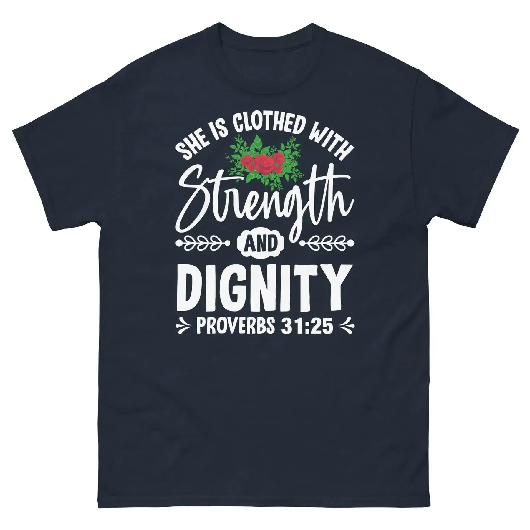 She Is Clothed With Strength and Dignity Proverbs 31 25 Men s Classic Tee