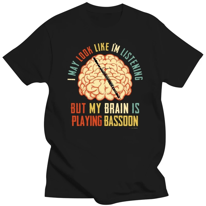 2019 Fashion Summer Style Mens/Ladies Unisex T-Shirt My Brain Is Playing BASSOON Music Birthday Gift Tee shirt