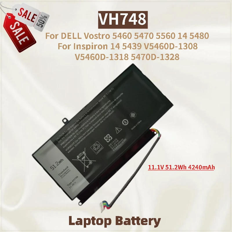 

VH748 Laptop Battery 11.1V 51.2Wh 4240mAh For Inspiron 14 5439 V5460D-1308 V5460D-1318 and DELL Vostro 5460 5470 5560 14 5480