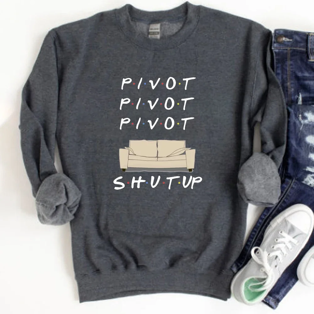 Pivot Shirt Friends Sweatshirt Pivot Shut Up Hoodie Friends TV Show Jumper Chandler Joey 90s Retro Friends Crewneck Sweatshirts