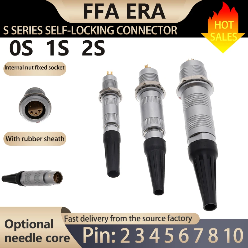 0S.1S.2S FFA plug. ERA socket. 2.3.4.5.6.7.8.10 Needle core Half moon positioning Push pull self-locking metal connector