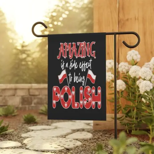 Polski Amazing Is A Side Effect To Being Polish Poland Garden & House Flag