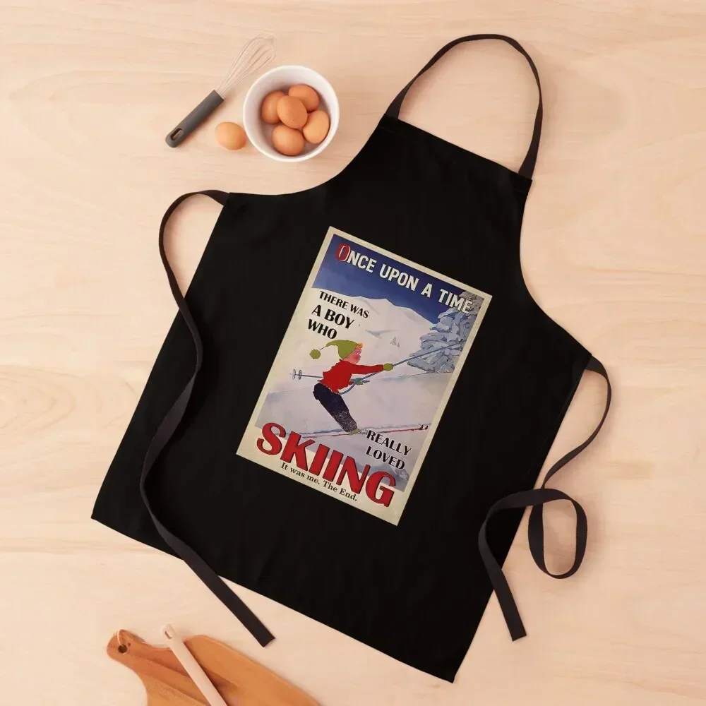 

Once Upon A Time There Was A Boy Who Really Loved Skiing Poster Apron for women with pocket Kitchen Front Apron