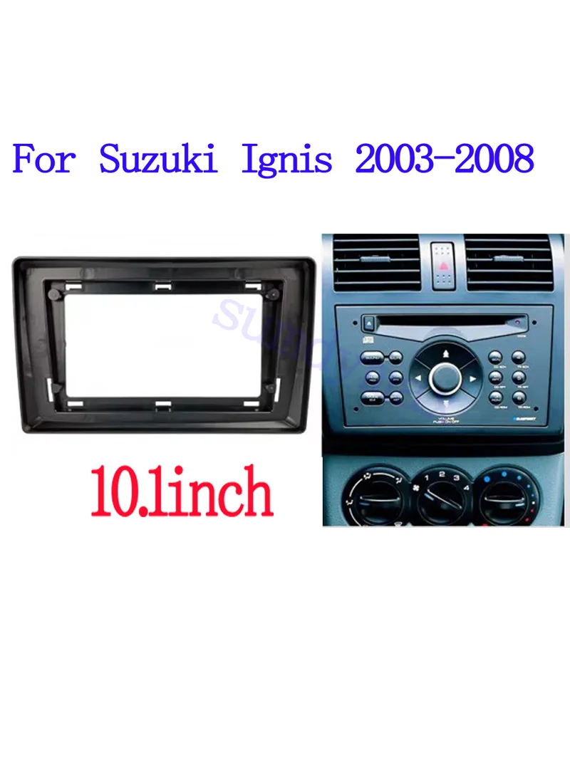 Car Radio Fascias Frame For Suzuki Ignis 2003 - 2008 10.1 inch Stereo Panel Mount Kit