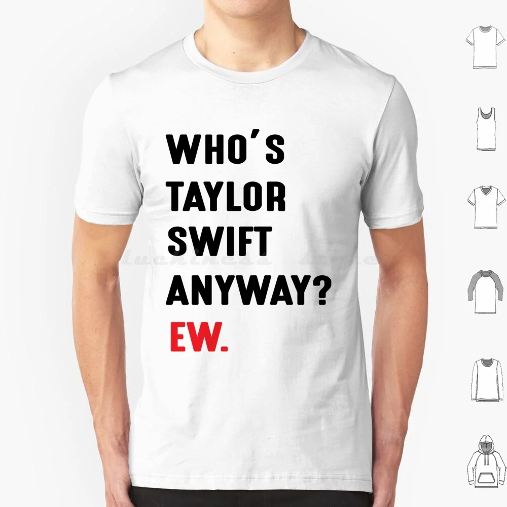 Whos Anyway Ew T Shirt 6xl Cotton Cool Tee Whos Anyway Ew Merry Swiftmas Swefties Whos Eras Tour Ts Red Eras Tour Music