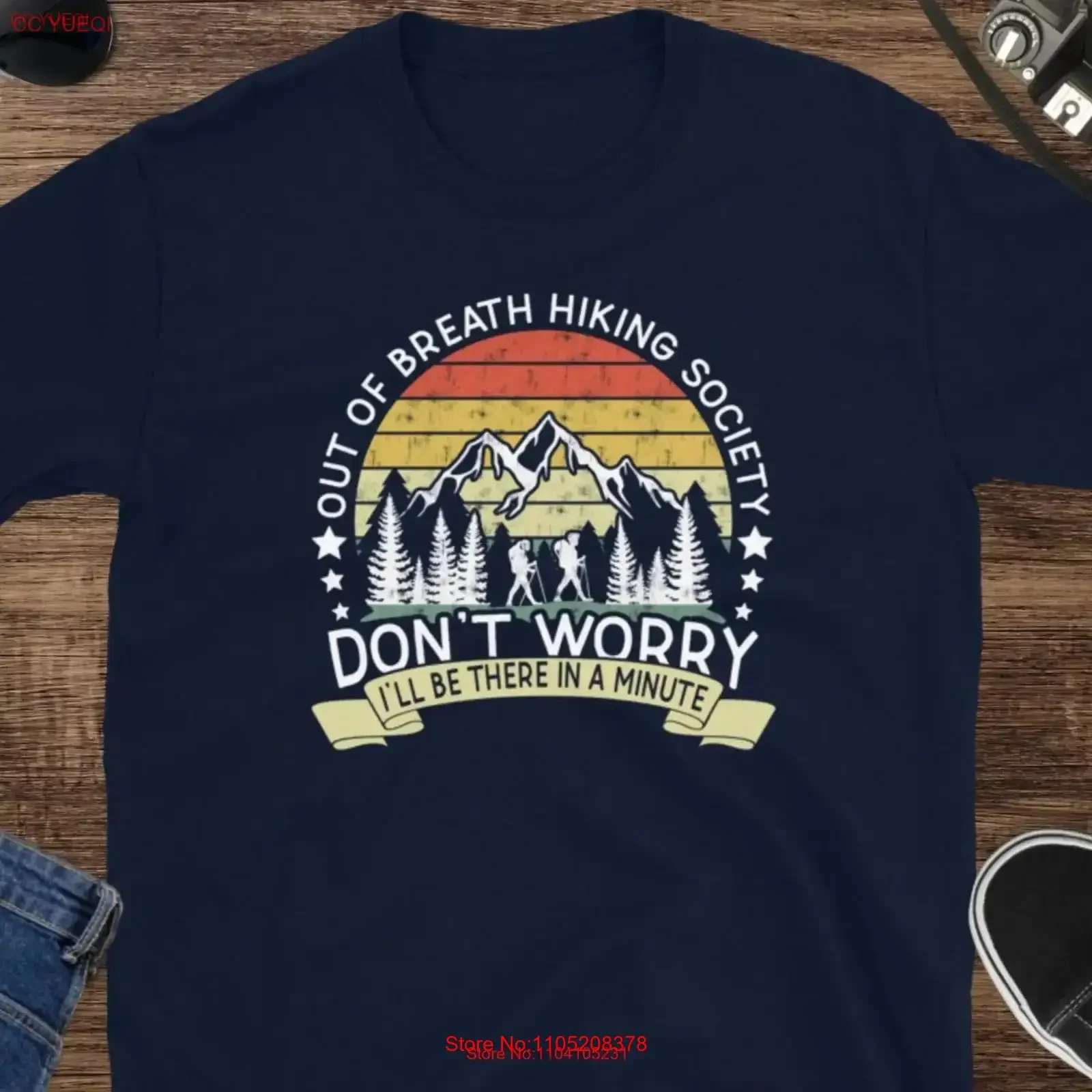 تي شيرت Out of Breath للمشي لمسافات طويلة، لا تقلق، سأكون هناك في دقيقة، مغامرة خارجية مضحكة، أزياء كلاسيكية مغسولة #1