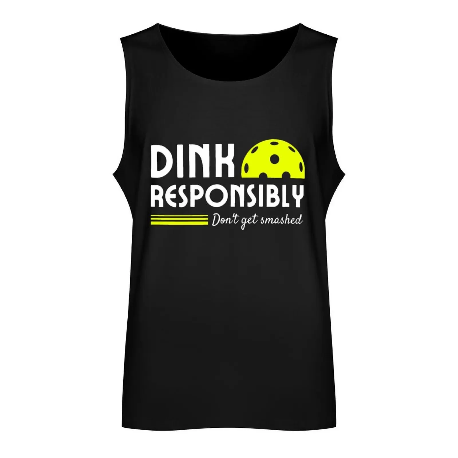 Funny Pickleball Dink Responsibly men women paddle Tank Top gym t shirt men sleeveless