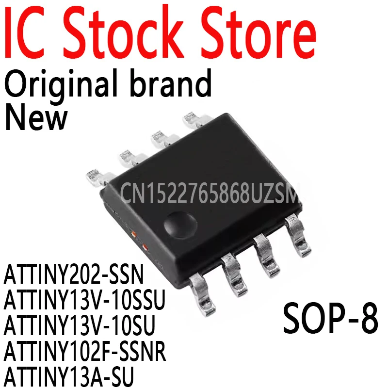 1PCS New and Original Integrated Circuit MCU SOP8 ATTINY202-SSN ATTINY13V-10SSU ATTINY13V-10SU ATTINY102F-SSNR ATTINY13A-SU