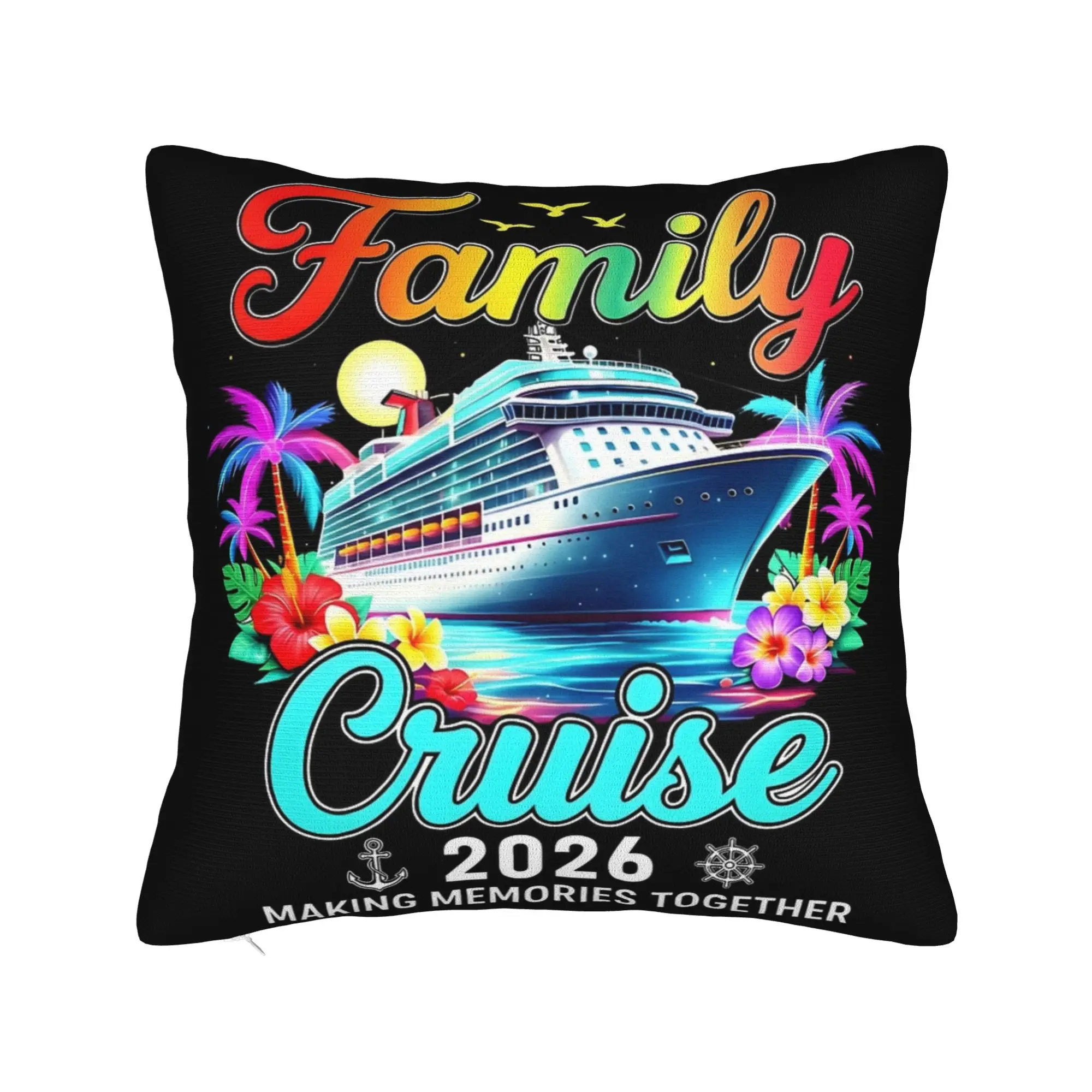 Family Cruise 2026  Pillow Covers Printed Cushion Cover Decorations Making Memories Together Pillow Case Cover Home Multi Size