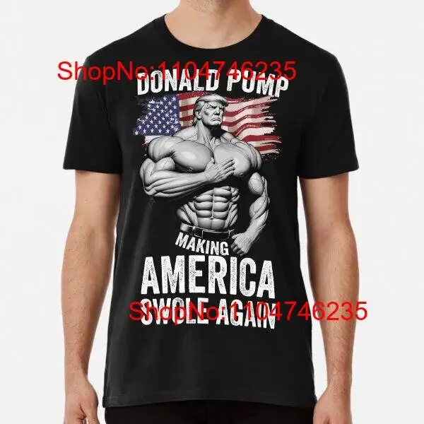Donald Pump Making America Swole Again Make Great T Shirt S 5XL vintage Washed Slightly graphic Comfortable