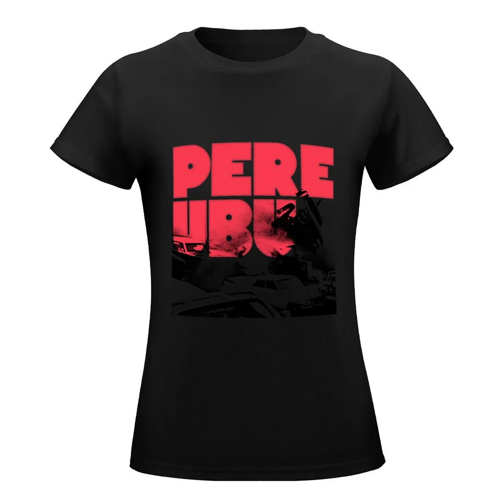 Pere ubu _ _ Retro-Stil Fan Art T-Shirt übergroße Hemden grafische T-Shirts ästhetische Kleidung weibliche Kleidung weiße T-Shirts für Frauen