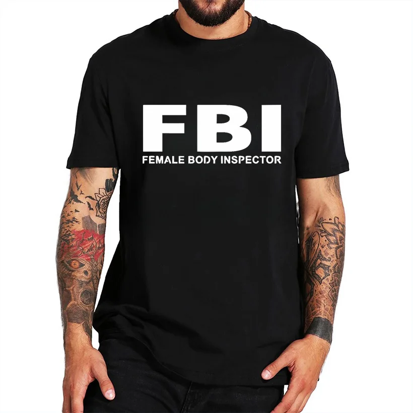 

F B I Female body Inspector funny joke spoof casual fashion street Harajuku summer men women universal short sleeve T-shirt