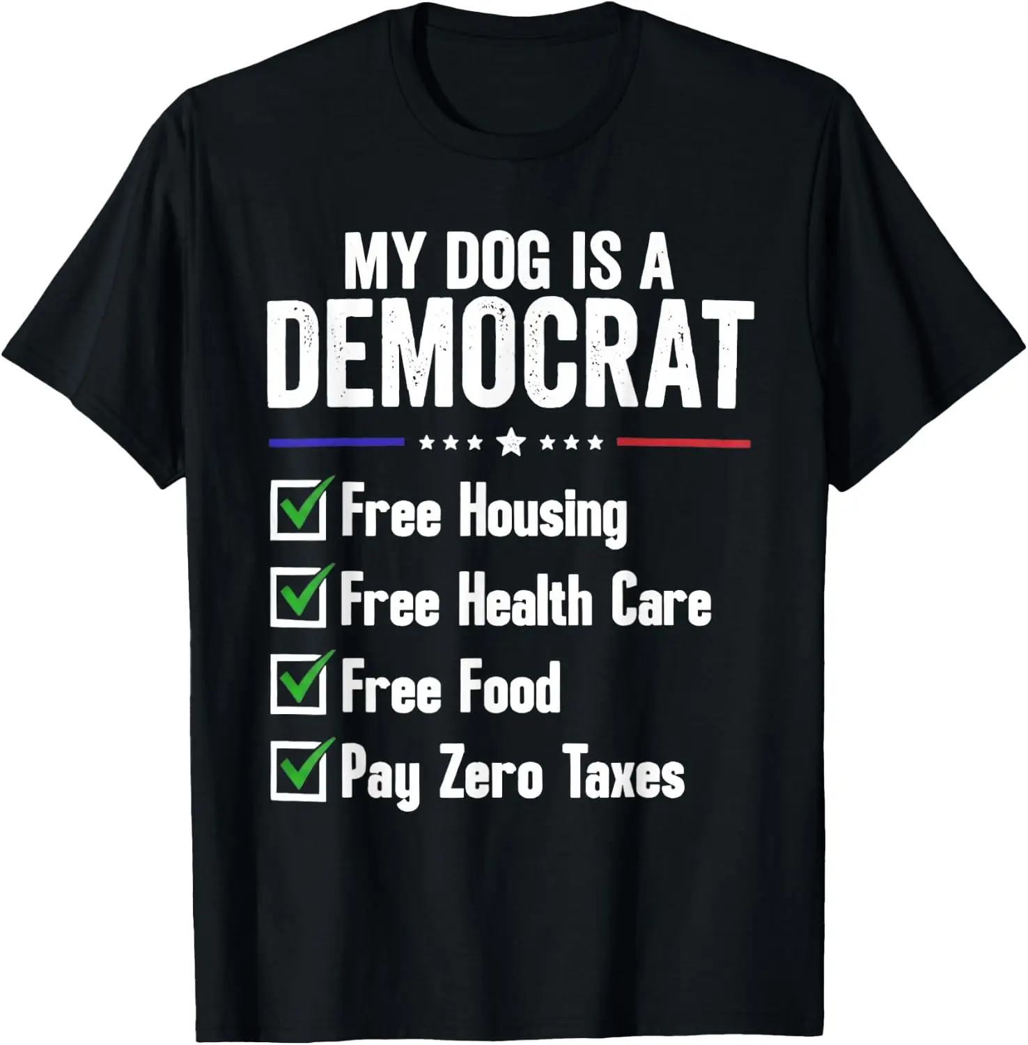My Dog Is A Democrat Free Housing T-Shirt 100% Cotton Trendy Y2K Short-Sleeve Tee-Soft, Quick-Drying, Moisture-Wicking; Ideal