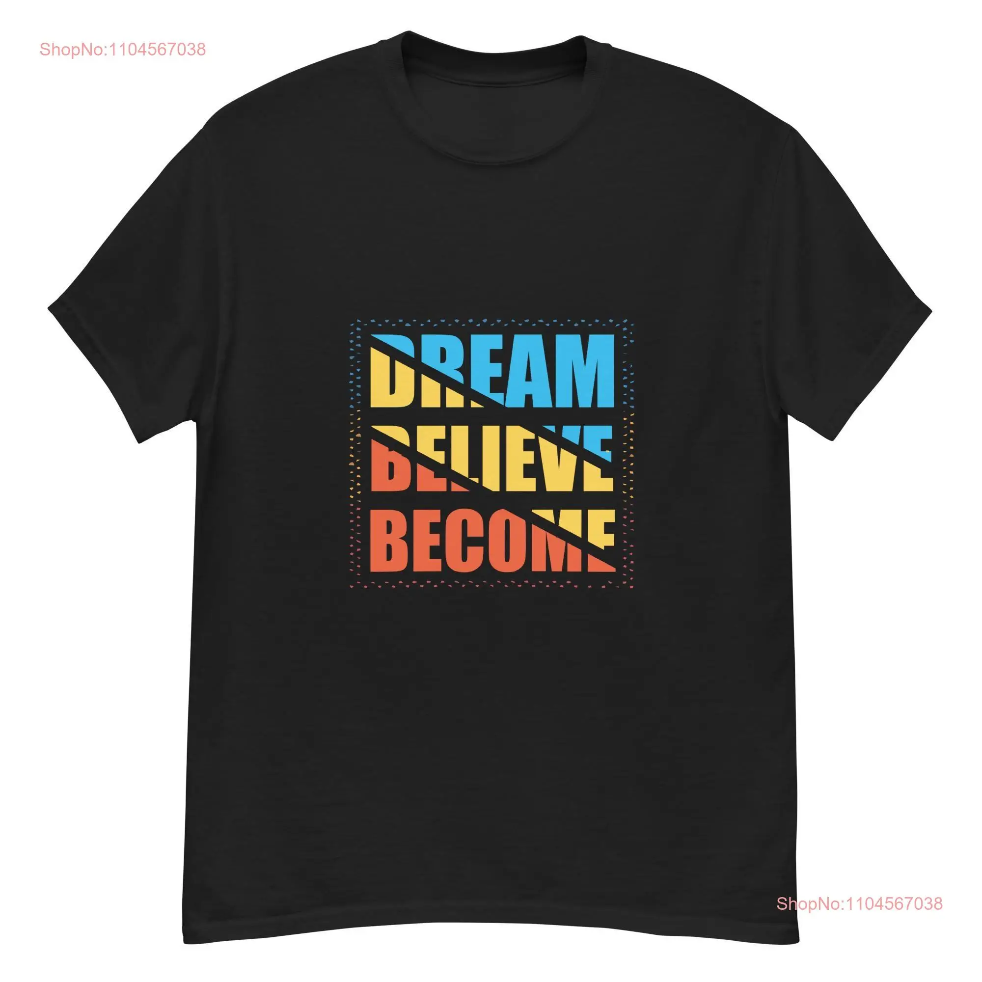 Dream Believe Become Camiseta Idea Motivacional Positiva Mangas grandes largas o cortas