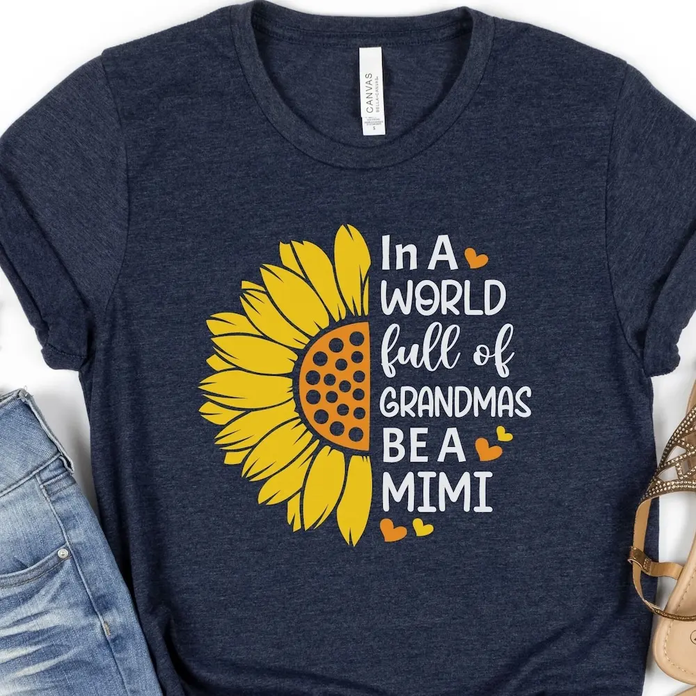 Be A Mimi T Shirt Cute Sunflower Grandma Flower For Birthday Mothers Day