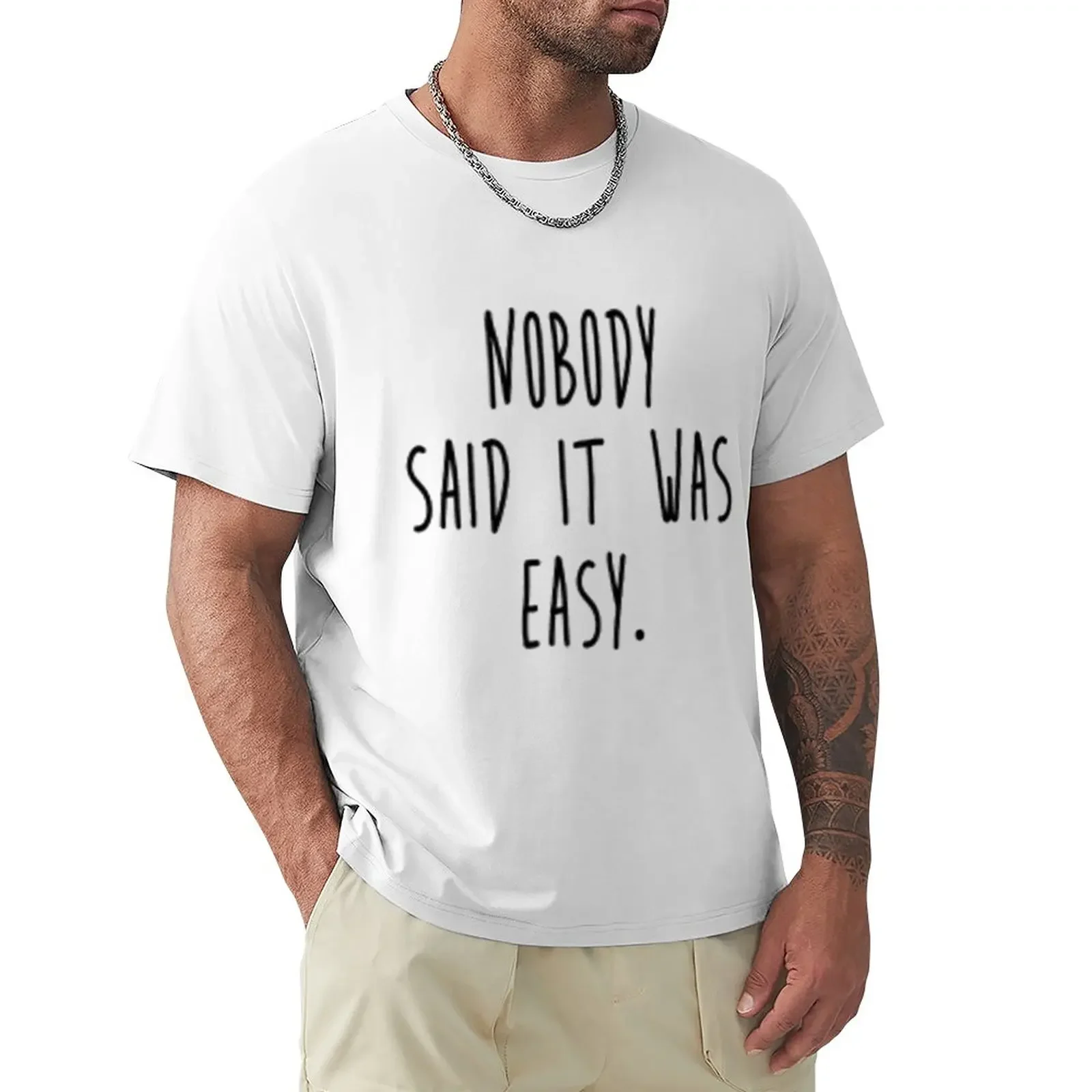 mens summer Tops Hattori  Classic harajuku mens NOBODY SAID IT WAS EASY word art T-Shirt plus size tops blanks mens clothes