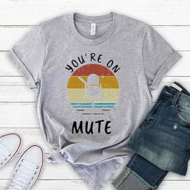 You're on mute Funny Zoom Shirt Video Call Girl Gift Funny Graphic Tshirt Fashion Casual Cotton Round Neck Short Sleeve Top Tees
