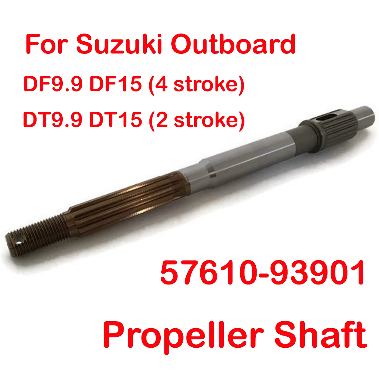 Boat Propeller Shaft For Suzuki Outboard Engine 2T 4T 15HP 9.9HP 57610-93901 57600-90L00