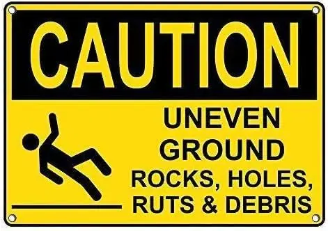 Caution Uneven Ground Rocks, Holes, Ruts & Debris Sign tin sign 8x12 inches