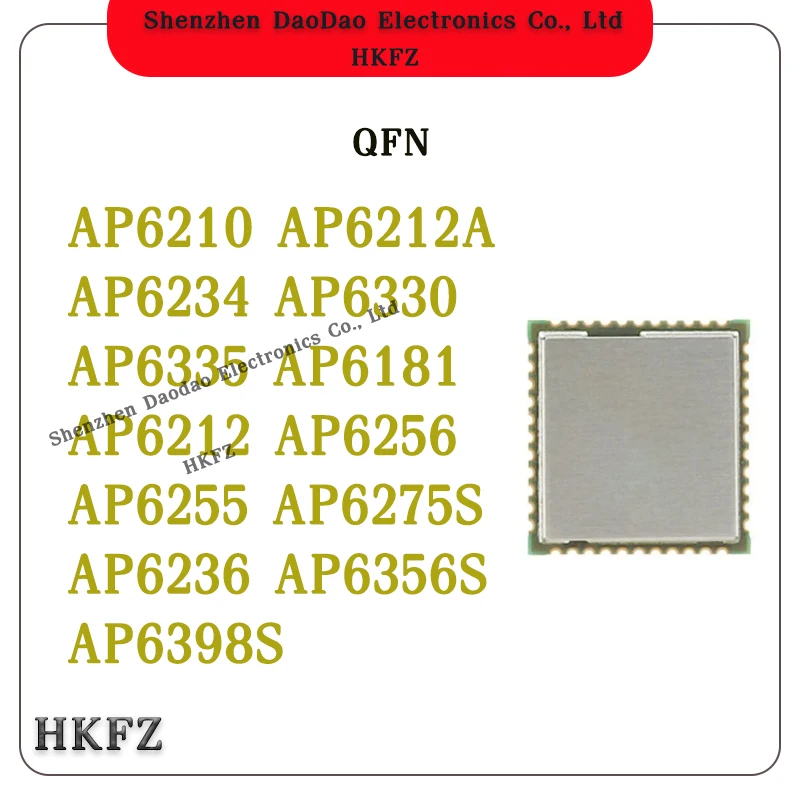 AP6356S AP6398S AP6234 AP6210 AP6212A AP6330 AP6335 AP6181 AP6212 AP6256 AP6255 AP6275S AP6236 WIFI Module Chip QFN