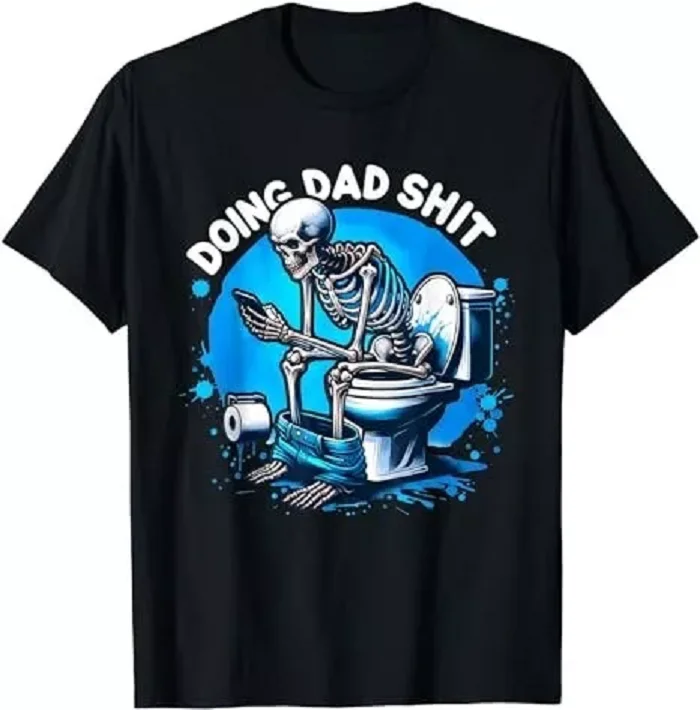 Doing Dad Sh#t Dad Joke Skeleton Dad Funny Fathers Day Gift Unisex T-Shirt S-5XL