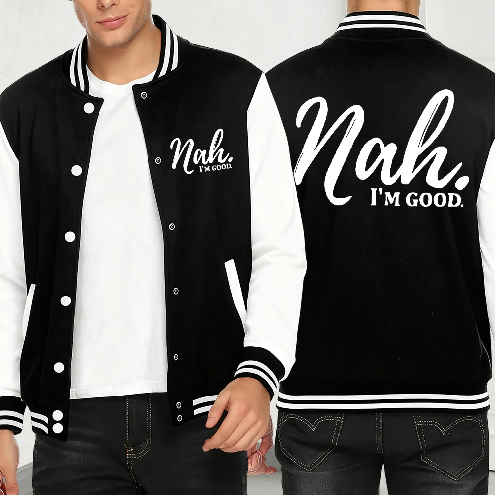 

Nah I'M Good Print Baseball Jersey Men Casual Street Jacket Fashion Fleece Clothing Autumn Hip Hop Steetwear Personality Coat