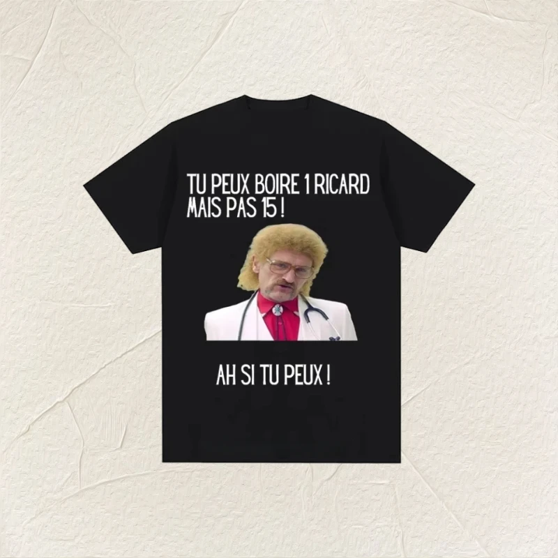 

2025 T-shirt humor, you can click on a Ricard but not a unisex high-quality loose and comfortable short sleeved streetwear