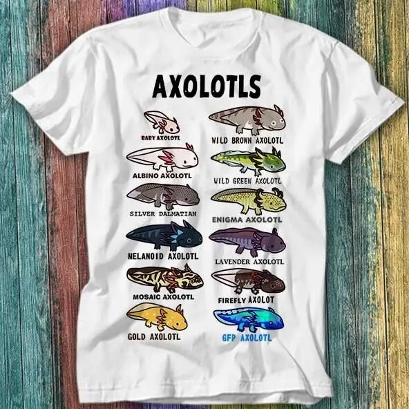 Axolotl Types Names Fish List Parody Cute Pet Animal T Shirt Top Tee 190