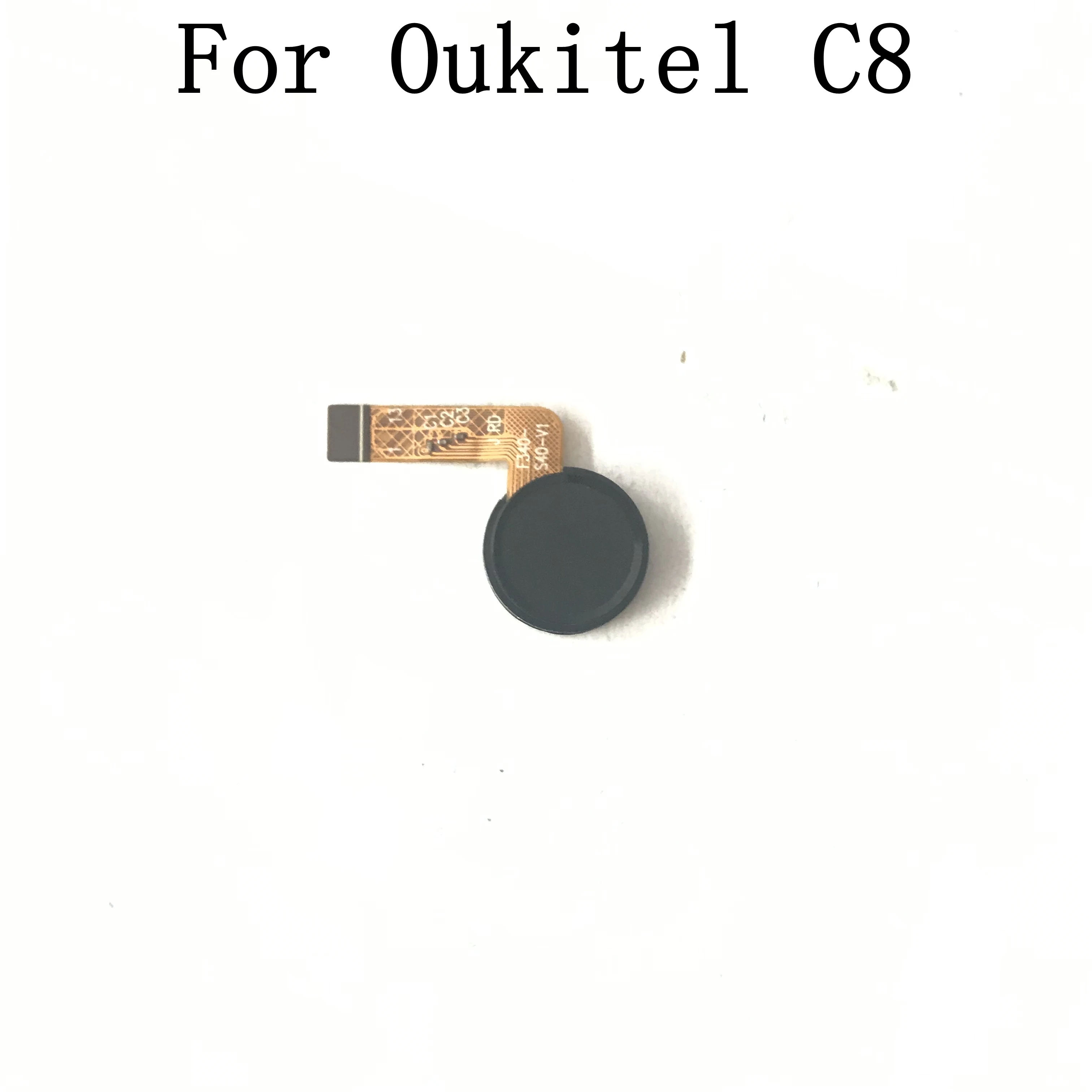 Oukitel C8 Used Fingerprint Sensor Button With Flex Cable FPC  For Oukitel C8 Repair Fixing Part Repla,Tested