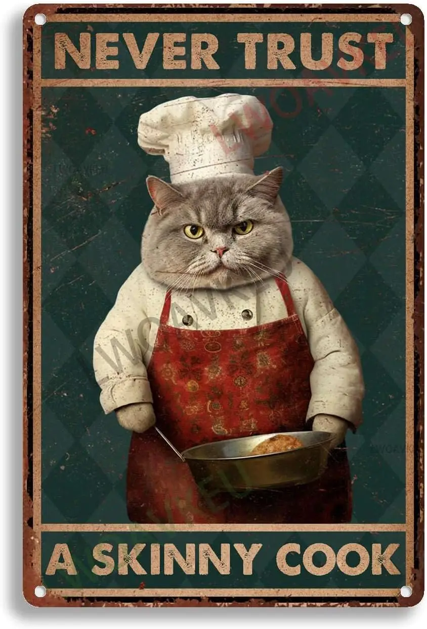 Y1,Aluminum Tin Signs Cat Never Trust A Skinny Cook For Garage Cafe Office Kitchen Home Bar 8.00x12.00-aluminum sign