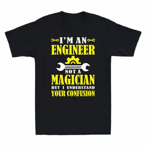 I'm An Engineer Not A Magician But I Understand Your Confusion   Anime Graphic T-shirts for Men Clothing Women