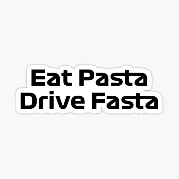 Eat Pasta Drive Fasta Quote Gasly  5PCS Stickers for Stickers Funny Wall Cartoon Laptop Living Room Background Water Bottles Car