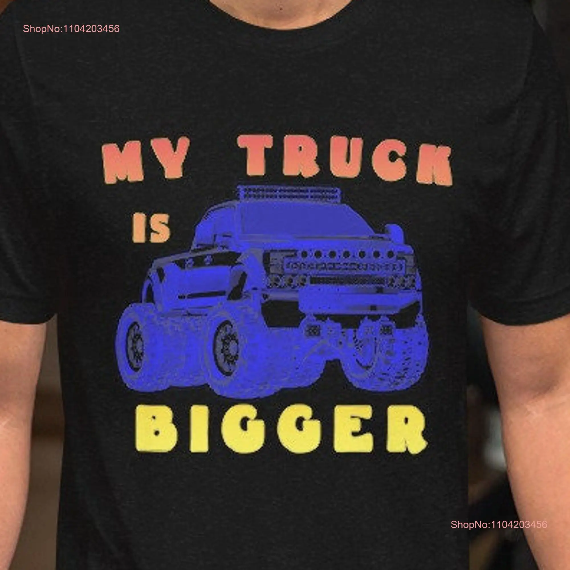 Big monster 4x4 pickup truck lover Short sleeve unisex Neon Multi Color Black T shirt for men women long or short sleeves