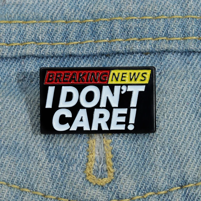 Breaking News I Don'T Care Enamel Pins Negative Statement Brooches Lapel Badges Provocation Sarcastic Jewelry Gift Wholesale