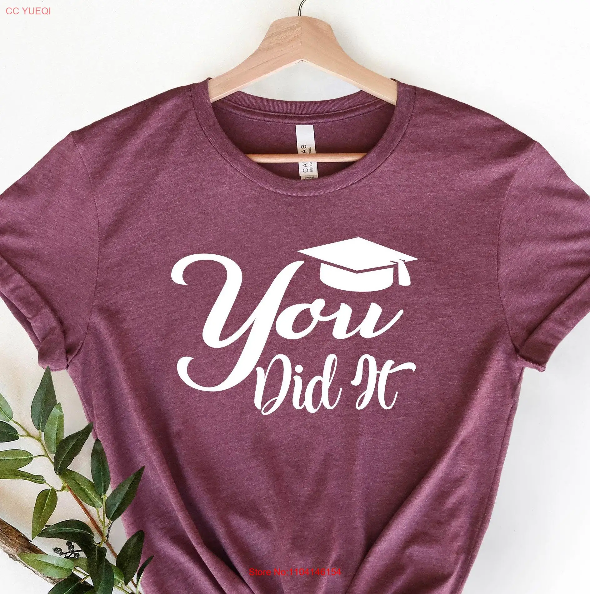 

You Did IT T Shirt Graduation Finally Educational Student Apparel Adult long or short sleeves