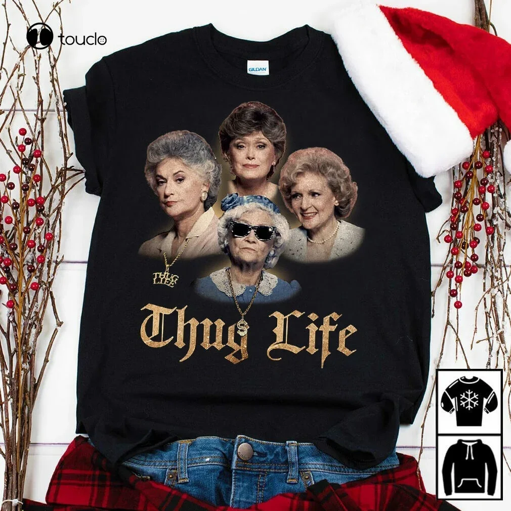 The Golden Girls Thug Life Shirt Funny Full Size For Men Women Tee Shirt unisex