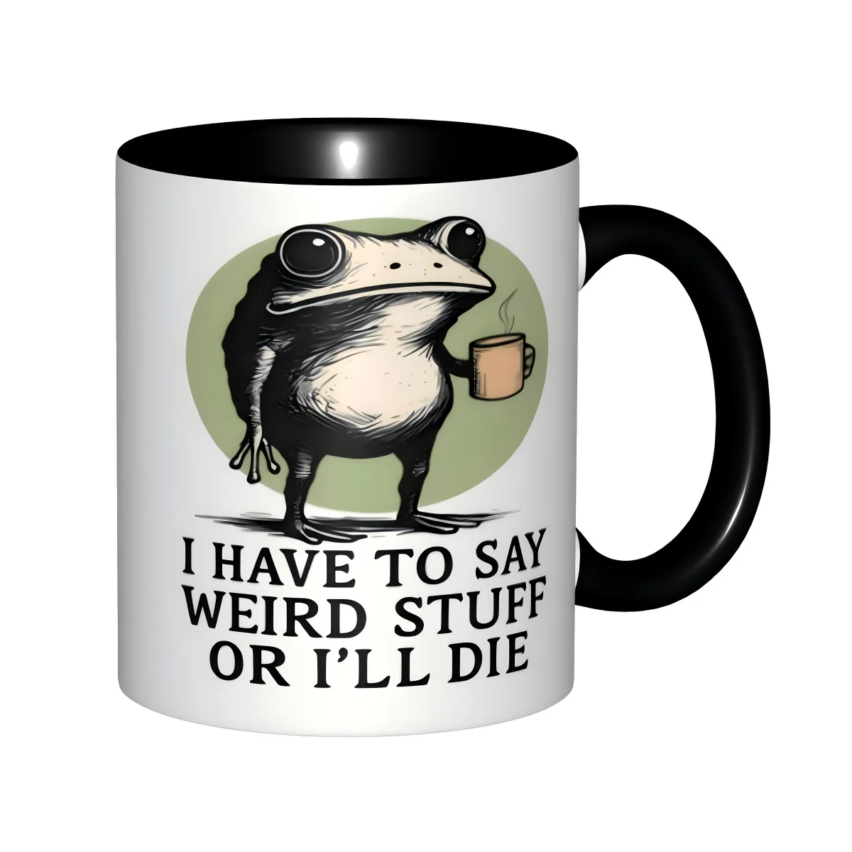 Funny Frog Mug with I Have to Say Weird Stuff or I Ll Die Quote Ceramic Coffee Cup Suitable for Friends Coworkers