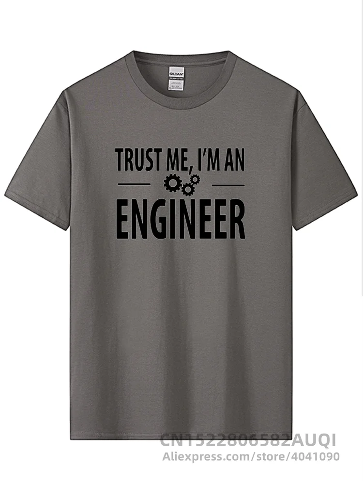 Men\'s T-shirt 100% Cotton Men T-shirts Trust Me, I AM AN ENGINEER T Shirts O-Neck Tops Cool Tees Funny T Shirt Male Tees