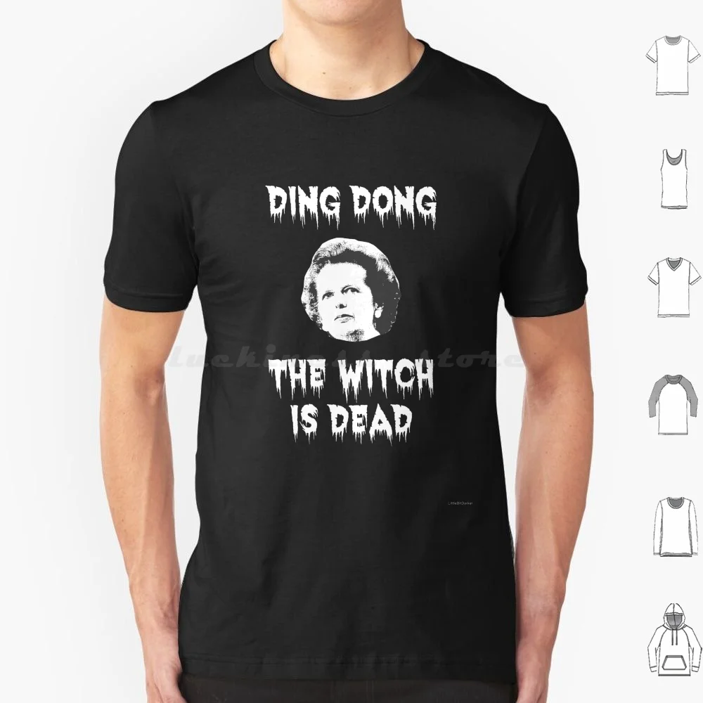 Ding Dong The Witch Is Dead-Anti-Tory , Margaret Thatcher , Political , Politics , Anti-Government T Shirt 6xl Cotton Cool Tee