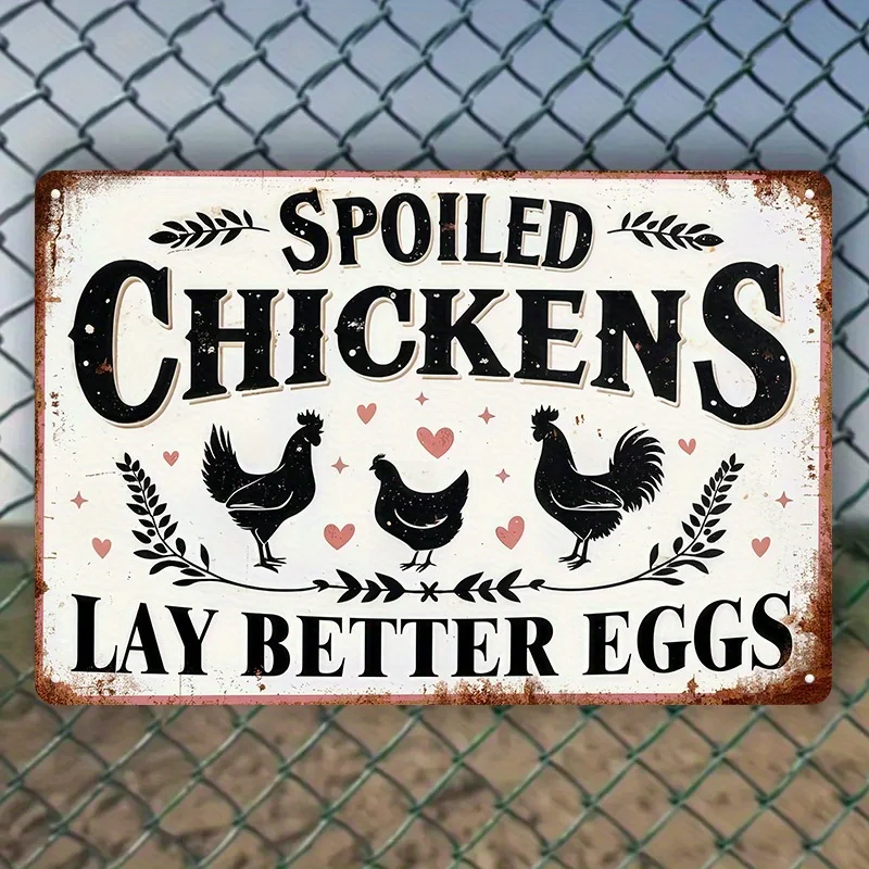 1pc Funny Vintage Aluminum Sign, High-Quality Metal | Spoiled Chickens Lay Better Eggs, Humorous Farmhouse Decor