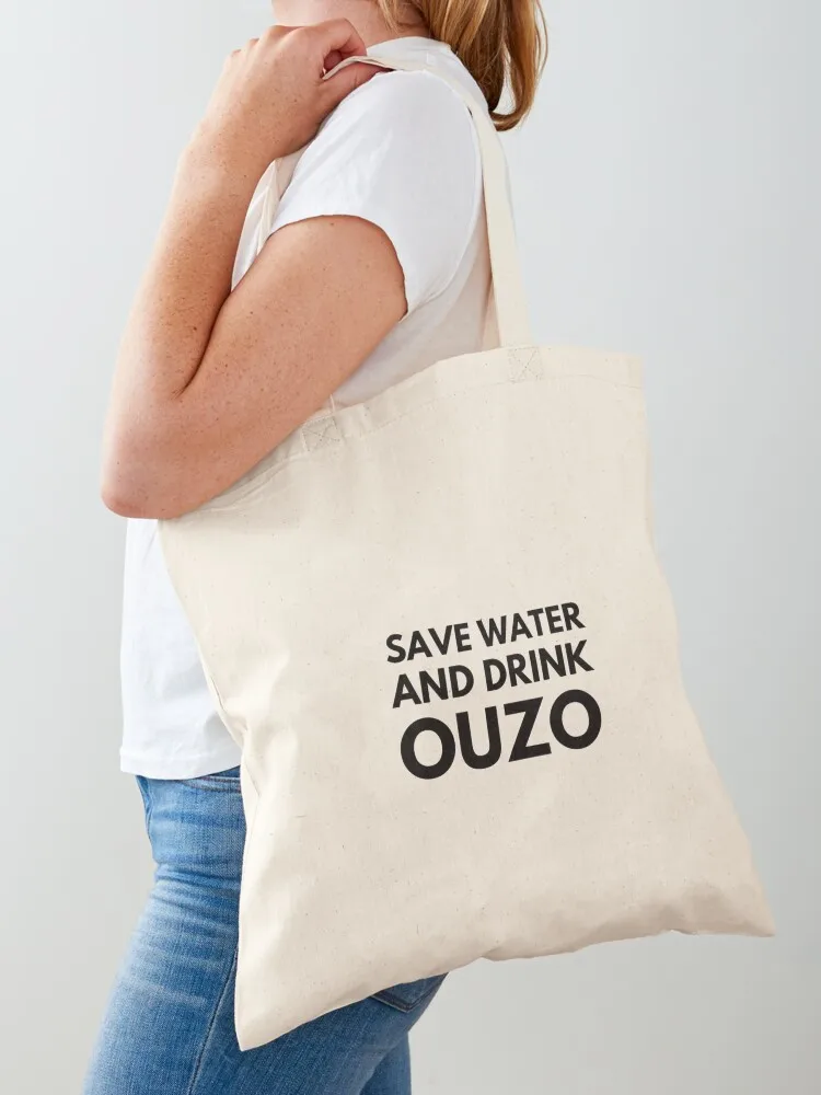 

Save Water And Drink Ouzo Funny Greek Design Gifts Tote Bag Lady bag shopping trolley bag Canvas for women