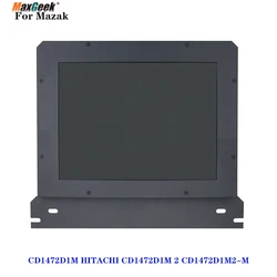 Monitor industriale con Display LCD industriale Maxgeek per Mazak muslimex HITACHI muslim2 CD1472D1M2-M